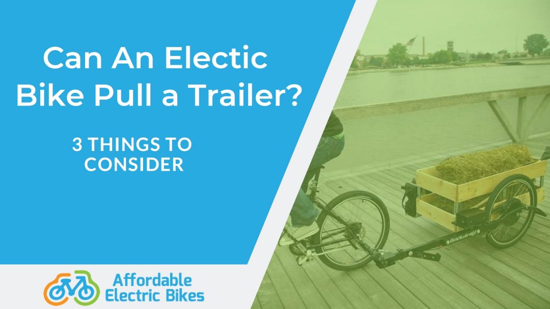 Can An Electic Bike Pull a Trailer? 3 Things to Consider
